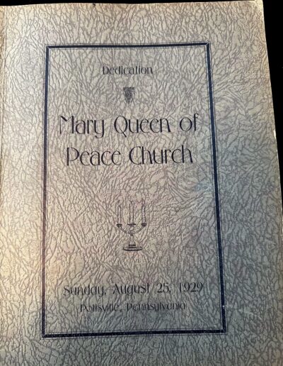 The original 1929 dedication booklet marks the completion of the new Mary Queen of Peace Church and preserves a detailed record of its founding, construction, and dedication. It remains an important source for understanding the early life of the parish and the generosity of those who supported the church’s establishment.